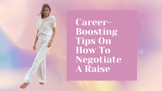 5 Career-Boosting Tips On How To Negotiate A Raise And Get Paid More